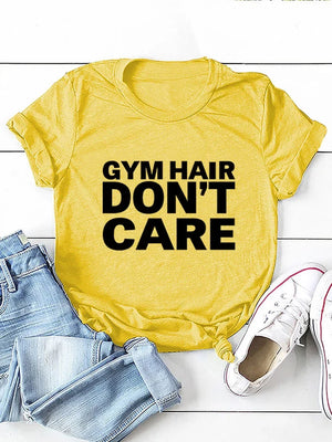 GYM HAIR DON'T CARE Letter Print Women T Shirt Short Sleeve O Neck