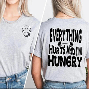 Everything Hurts and I'm Hungry T Shirt Funny Workout Gym Lover Tshirt