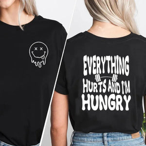 Everything Hurts and I'm Hungry T Shirt Funny Workout Gym Lover Tshirt