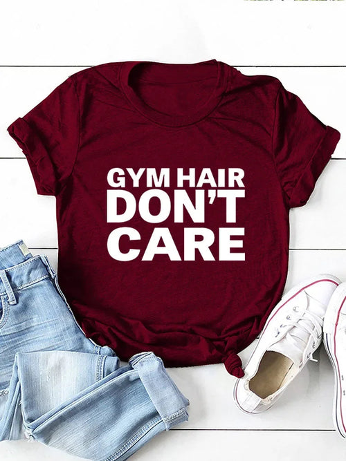 GYM HAIR DON'T CARE Letter Print Women T Shirt Short Sleeve O Neck