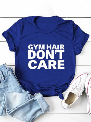 GYM HAIR DON'T CARE Letter Print Women T Shirt Short Sleeve O Neck